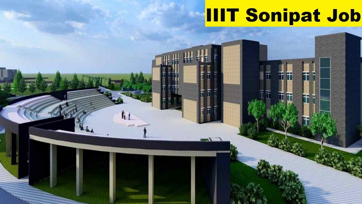 IIIT Sonipat Assistant Professor Recruitment 2025 Last Date, Fee, Salary