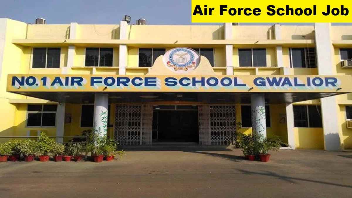 Air Force School Gwalior PGT, TGT Recruitment 2026 Clerk PRT 14 Posts