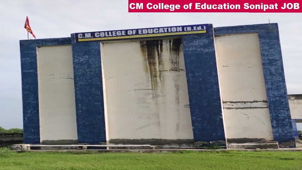 CM College of Education Sonipat Non Teaching Recruitment 2026 Last Date